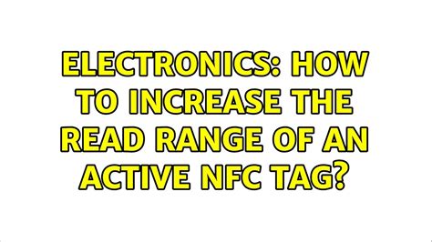 active nfc tag range|boost nfc tag reading range.